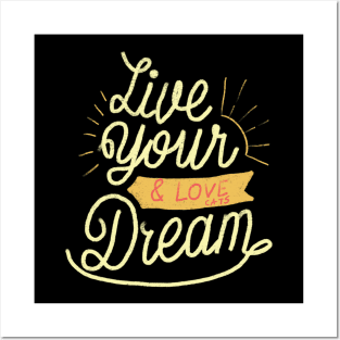 Live your dream and love your cats Posters and Art